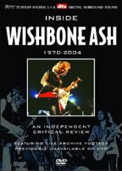 Wishbone Ash : Inside Wishbone Ash: 1970-2004